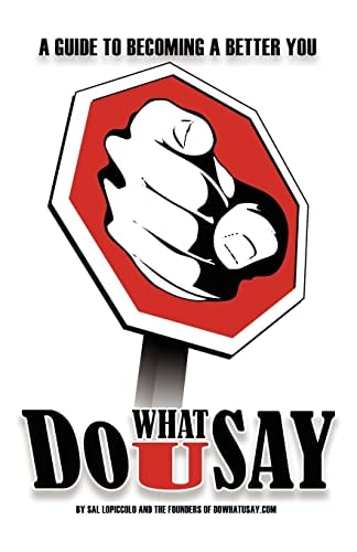 Do What U Say A Guide To Becoming a Better You: The Founders of DoWhatUSay.com