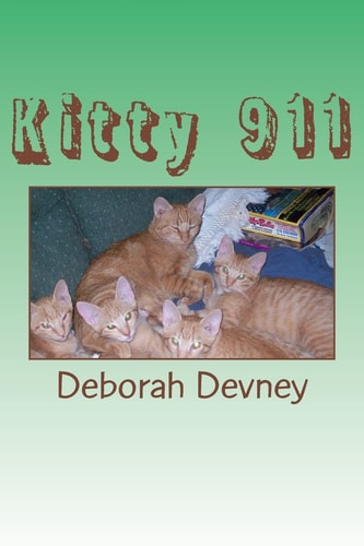 Kitty 911 A Guide to Caring For, and Rehabilitating Street Cats