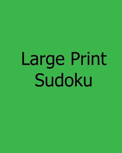 Large Print Sudoku Fun, Big Print Puzzles