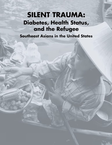 Silent Trauma Diabetes, Health Status, and the Refugee Southeast Asians in the United States