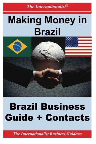 Making Money in Brazil Brazil Business Guide and Contacts
