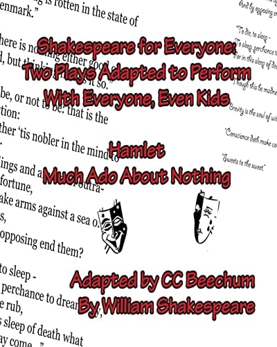 Shakespeare For Everyone Two Plays Adapted to Perform with Everyone, Even Kids Hamlet Much Ado About Nothing