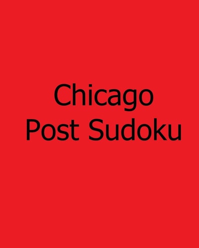 Chicago Post Sudoku Tuesday Sudoku Puzzles Vol. 3