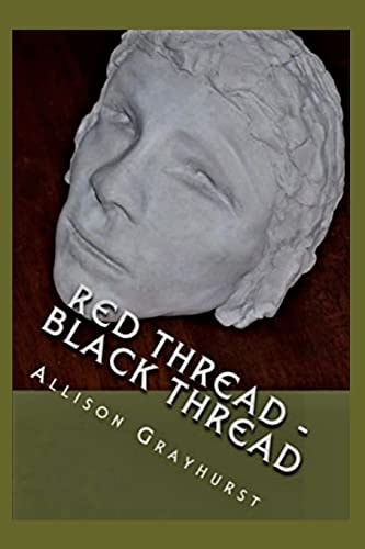Red Thread - Black Thread The Poetry of Allison Grayhurst