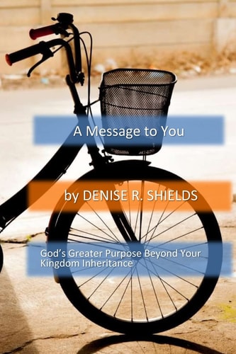 A Message to You God's Greater Purpose Beyond Your Kingdom Inheritance