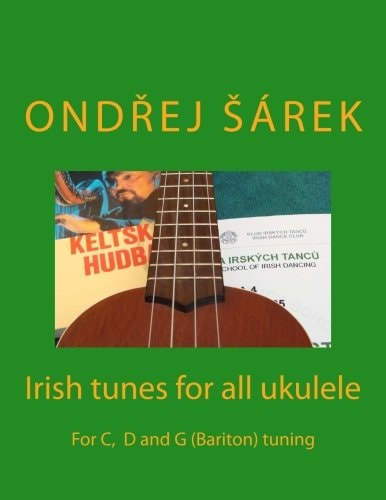 Irish Tunes for All Ukulele For C, D and G (Bariton) Tuning