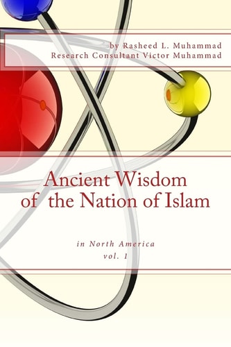 Ancient Wisdom of the Nation of Islam In North America