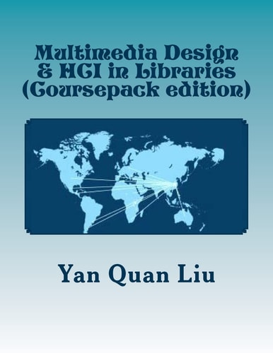 Multimedia Design and HCI in Libraries An Introduction for Information and Library Professionals