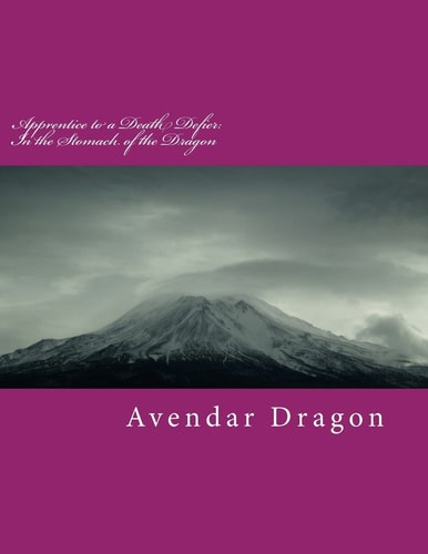 Apprentice to a Death Defier In the Stomach of the Dragon