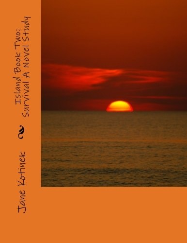 Island Book Two Survival A Novel Study
