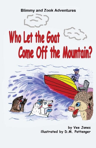 Who Let the Goat Come Off the Mountain? The Adventures of Blimmy and Zook