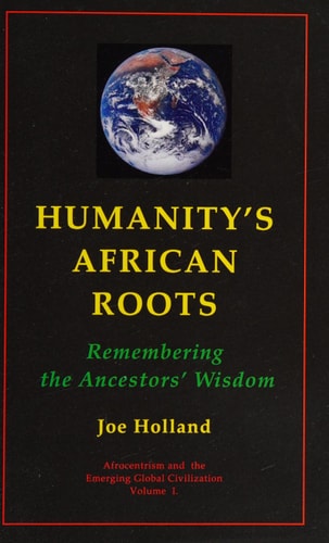 Humanity's African Roots Remembering the Ancestors' Wisdom