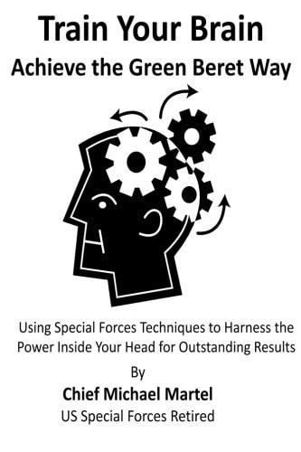 Train Your Brain Achieve the Green Beret Way