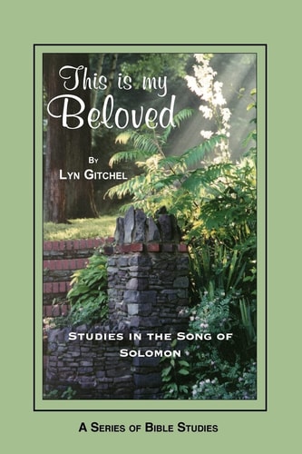 This Is My Beloved Studies in the Song of Solomon
