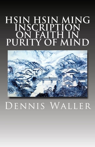 Hsin Hsin Ming Inscription on Faith in Purity of Mind