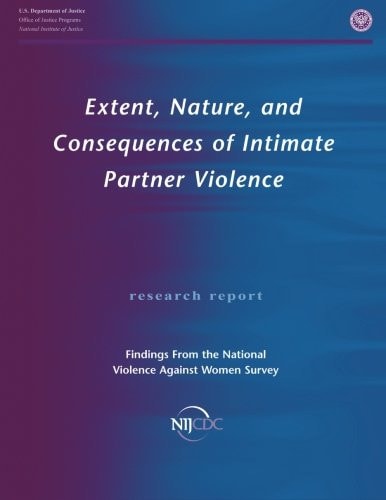 Extent, Nature, and Consequences of Intimate Partner Violence Findings From the National Violence Against Women Survey