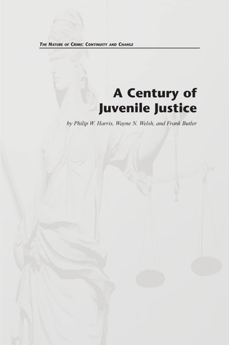 A Century of Juvenile Justice