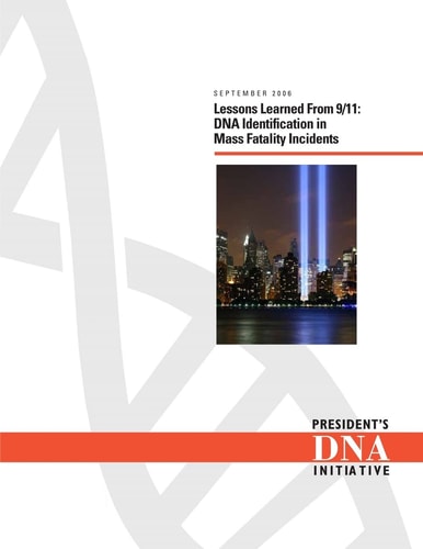 Lessons Learned From 9/11 DNA Identification in Mass Fatality Incidents