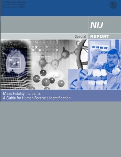 Mass Fatality Incidents A Guide for Human Forensic Identification