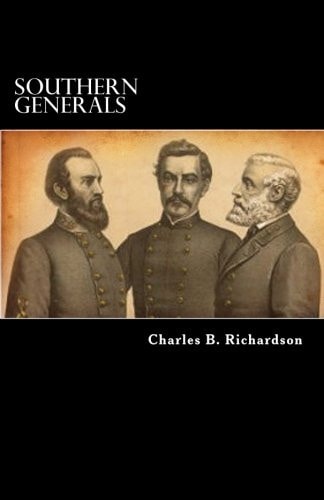 Southern Generals Who They Are, And What They Have Done
