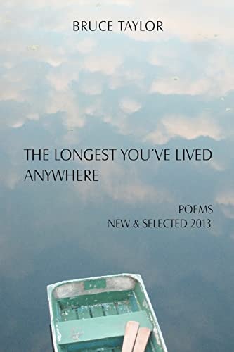 The Longest You've Lived Anywhere New and Selected Poems 2013