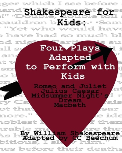 Shakespeare For Kids Four Plays Adapted to Perform with Kids