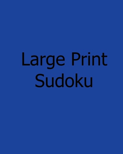 Large Print Sudoku: Volume 2 Book of Sudoku Puzzles
