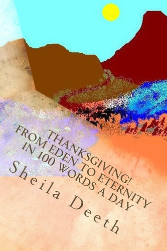 Thanksgiving! From Eden to Eternity in 100 Words a Day The Bible in 100 Words a Day