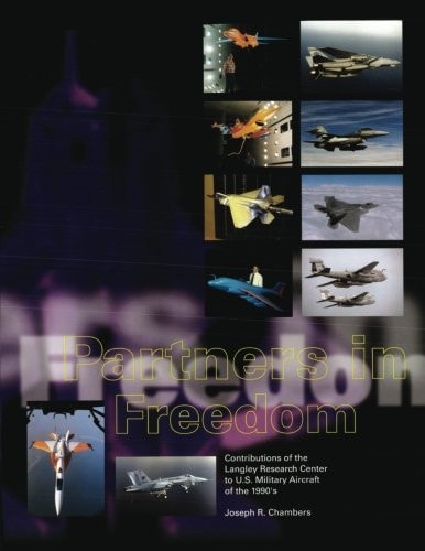 Partners in Freedom Contributions of the Langley Research Center to U.S. Military Aircraft of the 1990's