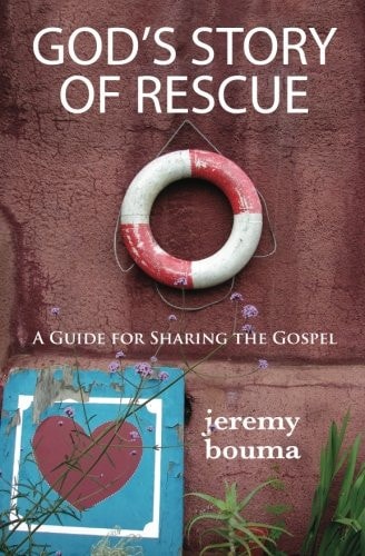 God's Story of Rescue A Guide for Sharing the Gospel