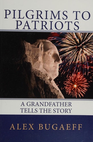 Pilgrims to Patriots A Grandfather Tells the Story