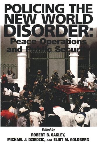 Policing the New World Disorder Peace Operation and Public Security