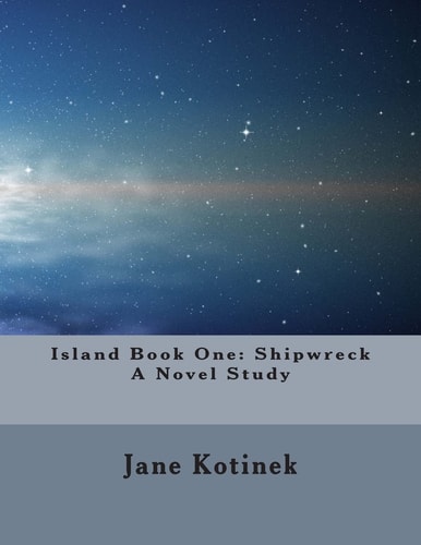 Island Book One Shipwreck A Novel Study