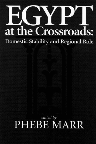Egypt at the Crossroads Domestic Stability and Regional Role