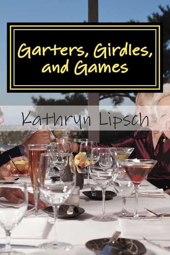Garters, Girdles, and Games Book III - Kitty's Story