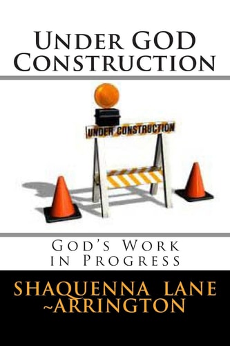Under GOD Construction God's Work in Progress