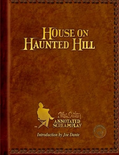 House on Haunted Hill A William Castle Annotated Screamplay