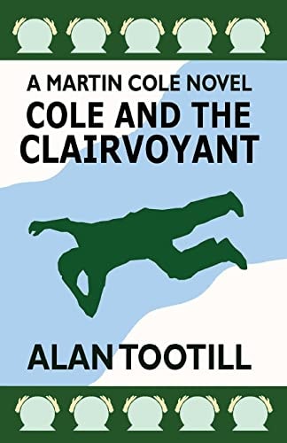 Cole And The Clairvoyant The Martin Cole Novels