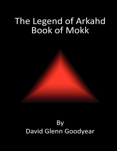 The Legend of Arkahd Book of Mokk
