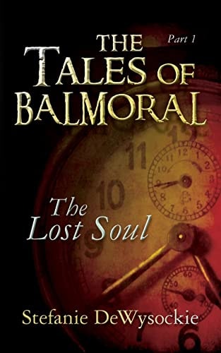 The Tales of Balmoral Part One: The Lost Soul