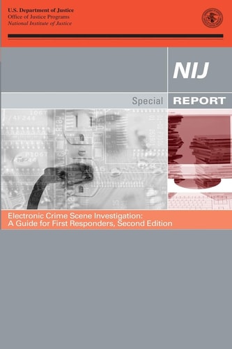 Electronic Crime Scene Investigation A Guide for First Responders, Second Edition