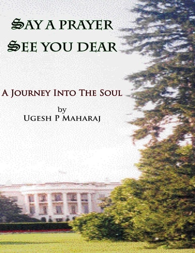 Say a Prayer See You Dear A Journey Into The Soul
