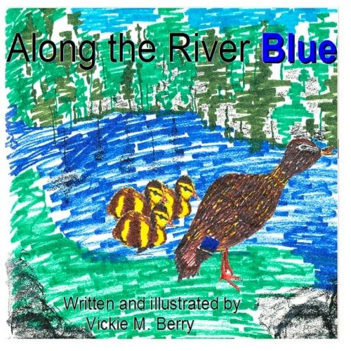 Along the River Blue by Vickie M. Berry
