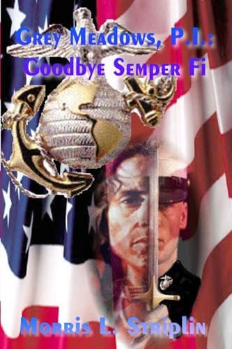 Grey Meadows, P. I. Goodbye Semper Fi
