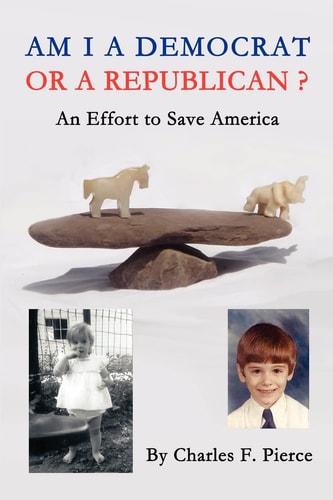Am I a Democrat Or a Republican? -An Effort to Save America