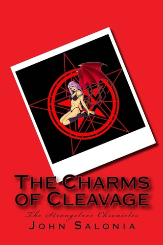 The Charms of Cleavage The Strangelove Chronicles