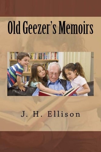 Old Geezer's Memoirs