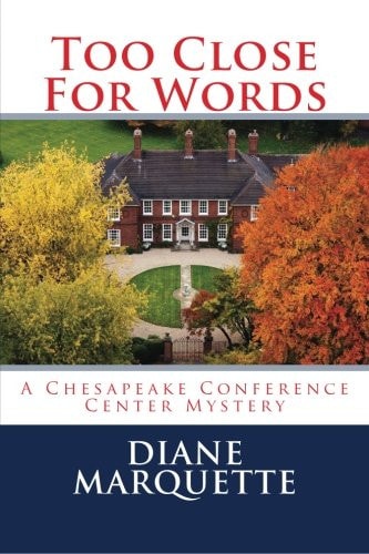 Too Close For Words A Chesapeake Conference Center Mystery