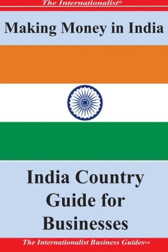 Making Money in India India Country Guide for Businesses