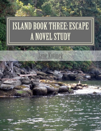Island Book Three Escape A Novel Study